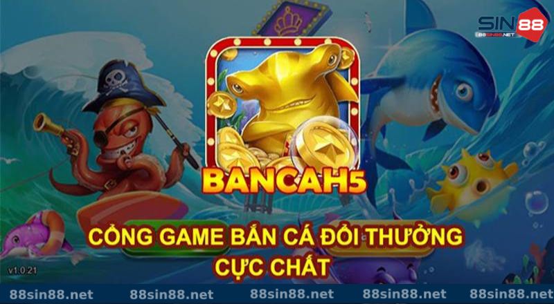 Hướng dẫn chơi game Bắn cá H5