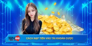 Chi tiết các thao tác nạp tiền Sin88 nhanh chóng