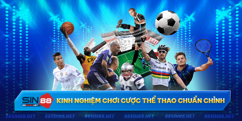 Kinh nghiệm chơi thể thao chuẩn chỉnh cho tân thủ tại Sin88